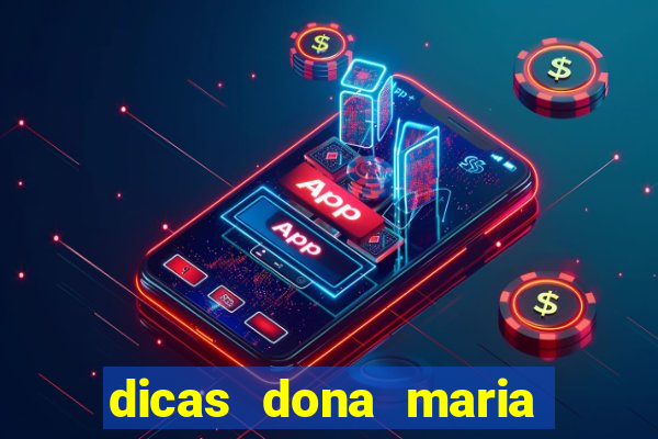 dicas dona maria jogo do bicho